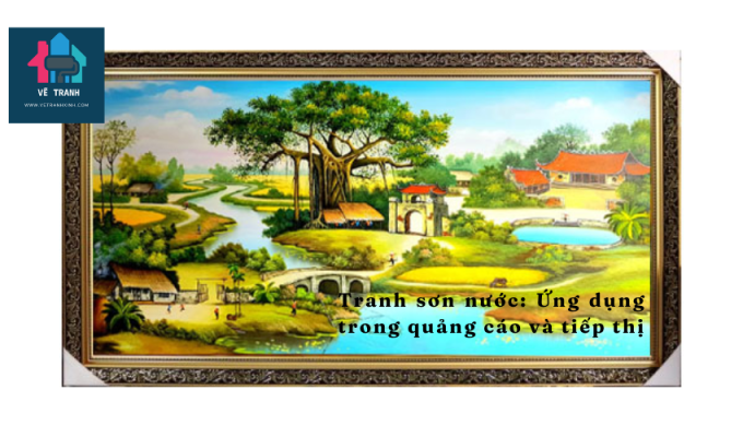 Tranh sơn nước: Ứng dụng trong quảng cáo và tiếp thị