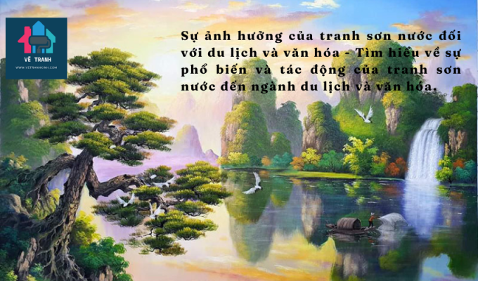 Sự ảnh hưởng của tranh sơn nước đối với du lịch và văn hóa - Tìm hiểu về sự phổ biến và tác động của tranh sơn nước đến ngành du lịch và văn hóa.