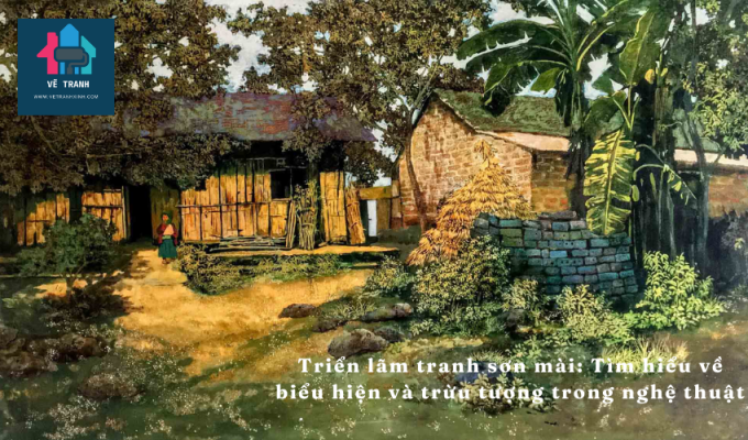 Triển lãm tranh sơn mài: Tìm hiểu về biểu hiện và trừu tượng trong nghệ thuật